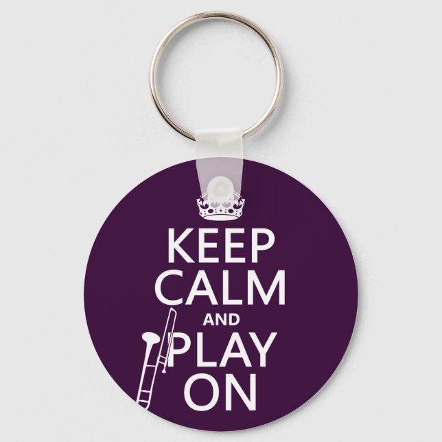 Keep Calm and Play On (Trombone)(any colour) Key Ring (Front)