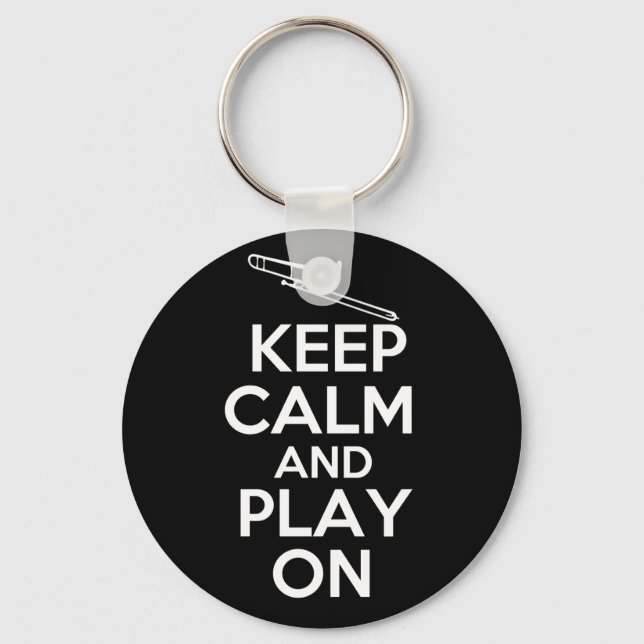 Keep Calm and Play On (Trombone) Key Ring (Front)