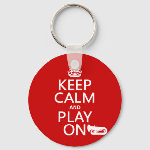 Keep Calm and Play On (tuba)(any background Key Ring