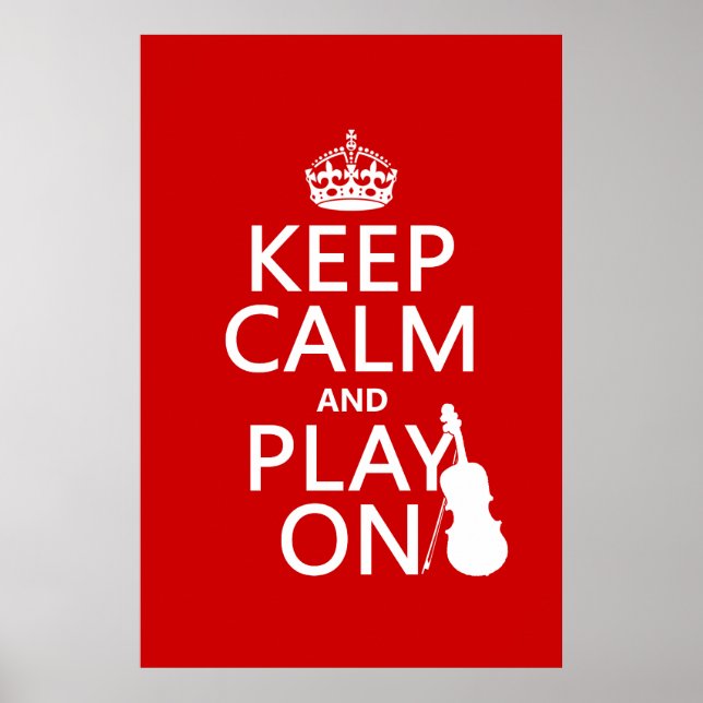 Keep Calm and Play On (violin)(any colour) Poster (Front)