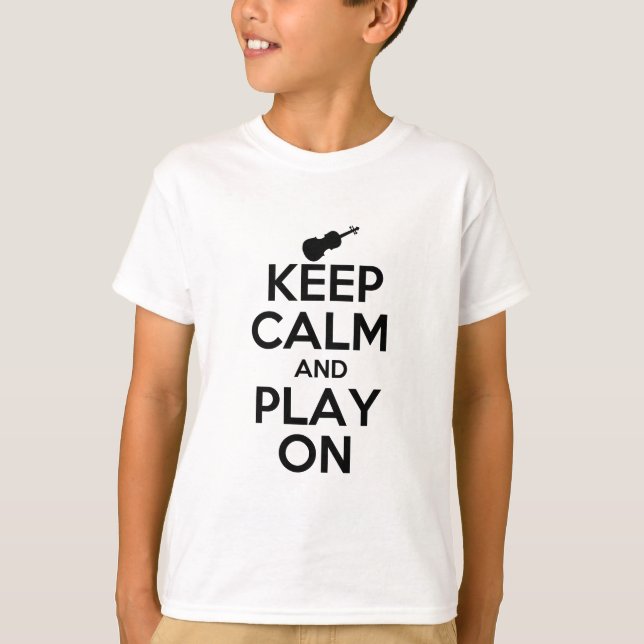 Keep Calm and Play On Violin T-Shirt (Front)