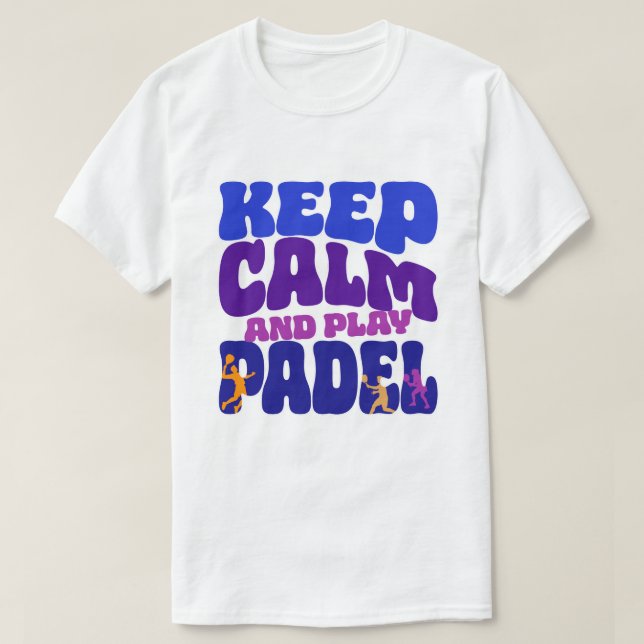 Keep Calm and Play Padel | Funny Retro T-Shirt (Design Front)