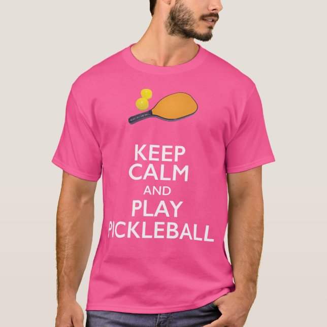 Keep Calm And Play Pickleball T-Shirt (Front)