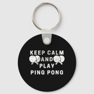 Keep Calm And Play Ping Pong Table Tennis Players Key Ring
