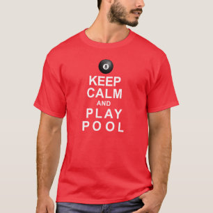 Keep Calm and Play Pool T-Shirt
