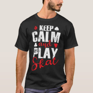 Keep Calm And Play Skat T-Shirt