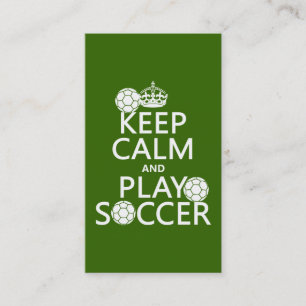 Keep Calm and Play Soccer (any colour) Business Card