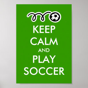 Keep calm and play soccer   Parody Poster