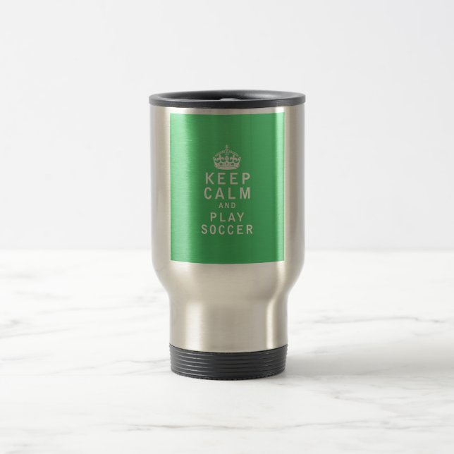 Keep Calm and Play Soccer Travel Mug (Center)