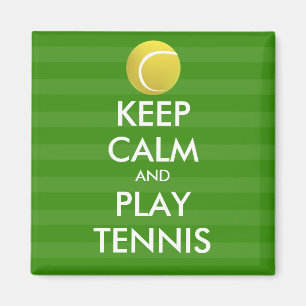 KEEP CALM AND PLAY TENNIS MAGNET