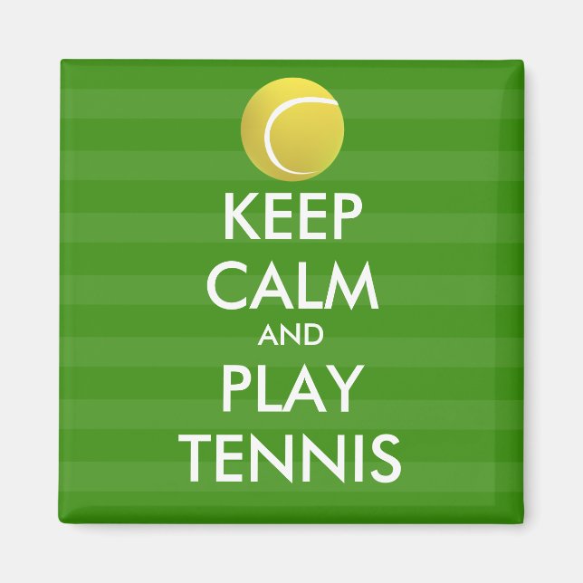 KEEP CALM AND PLAY TENNIS MAGNET (Front)