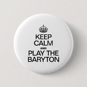 KEEP CALM AND PLAY THE BARYTON 6 CM ROUND BADGE