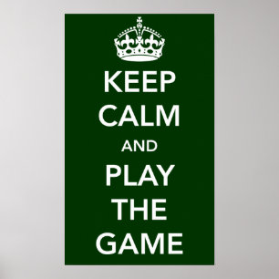 Keep Calm and Play the Game Poster