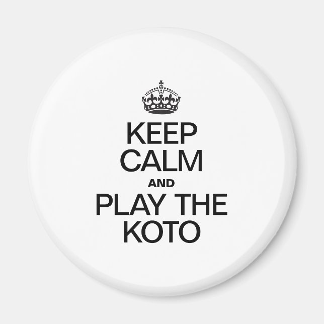 KEEP CALM AND PLAY THE KOTO MAGNET (Front)