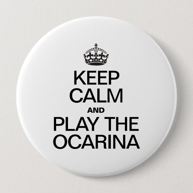 KEEP CALM AND PLAY THE OCARINA 10 CM ROUND BADGE (Front)