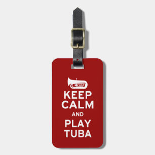 Keep Calm and Play Tuba Luggage Tag