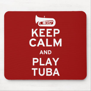 Keep Calm and Play Tuba Mouse Pad