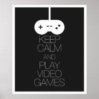 Keep Calm and Play Video Games