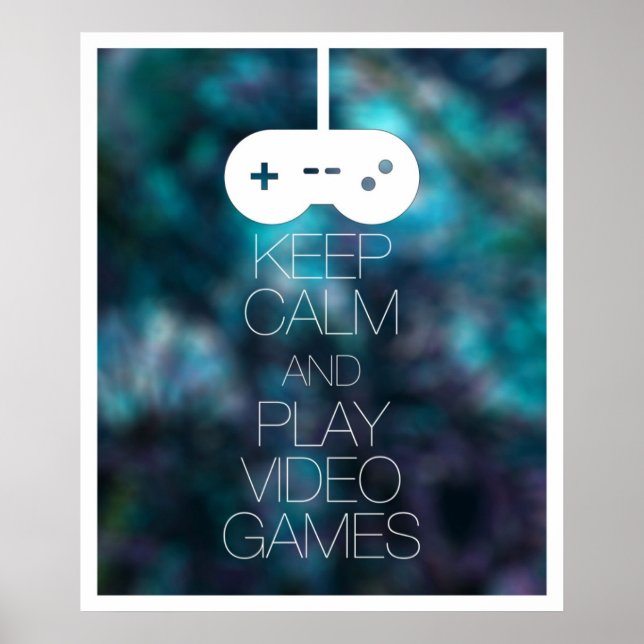 Keep Calm and Play Video Games Poster (Front)