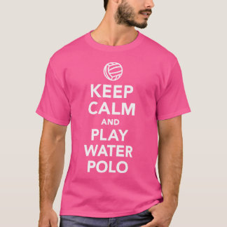 Keep Calm And Play Water Polo