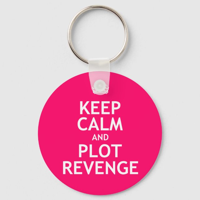 Keep Calm and Plot Revenge Key Ring (Front)