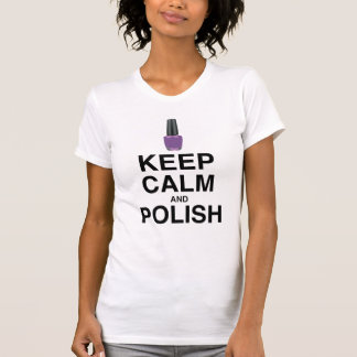 KEEP CALM AND POLISH! T-Shirt