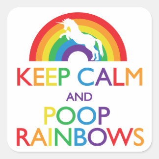 Keep Calm and Poop Rainbows Unicorn Square Sticker