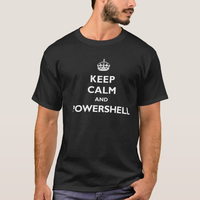 Keep Calm And PowerShell - Dark T-Shirt (Front)