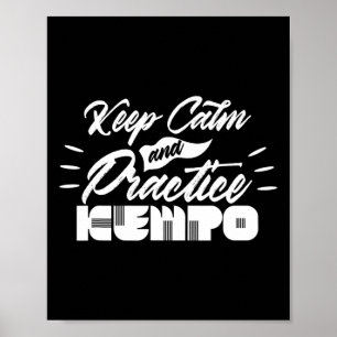 Keep Calm And Practice Kempo Karate Kenpo Shaolin  Poster