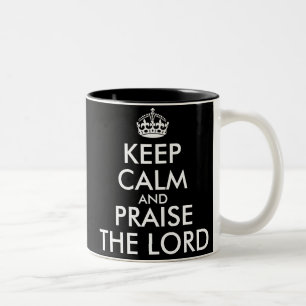 KEEP CALM AND PRAISE THE LORD Two-Tone COFFEE MUG