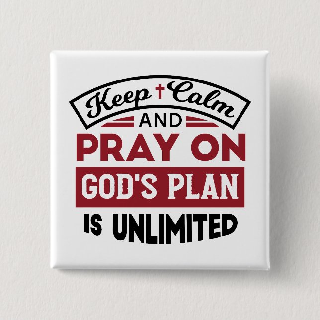 Keep Calm and Pray God's Plan Is Unlimited Quote 15 Cm Square Badge (Front)