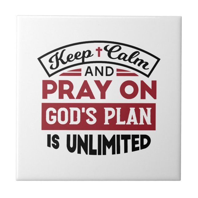 Keep Calm and Pray God's Plan Is Unlimited Quote Tile (Front)