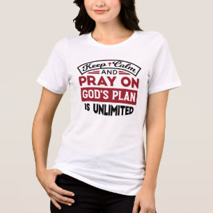 Keep Calm and Pray God's Plan Is Unlimited Quote Tri-Blend Shirt