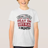 Keep Calm and Pray God's Plan Is Unlimited Quote
