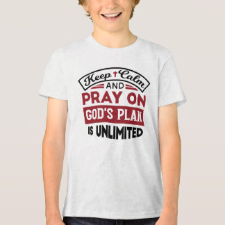 Keep Calm and Pray God's Plan Is Unlimited Quote Tri-Blend Shirt