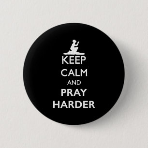Keep Calm And Pray Harder  6 Cm Round Badge