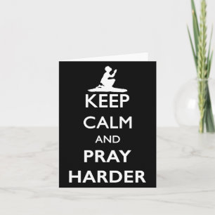 Keep Calm And Pray Harder Card