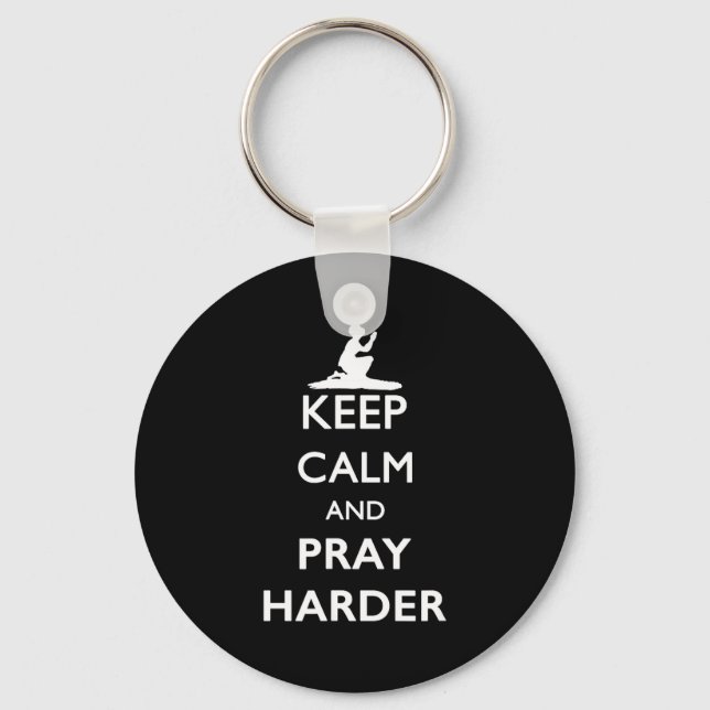 Keep Calm And Pray Harder  Key Ring (Front)
