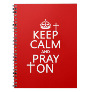 Keep Calm and Pray On - all colours available Notebook