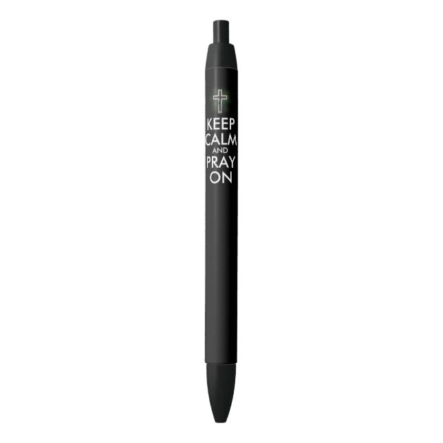 Keep calm and pray on black ink pen (Front Vertical)