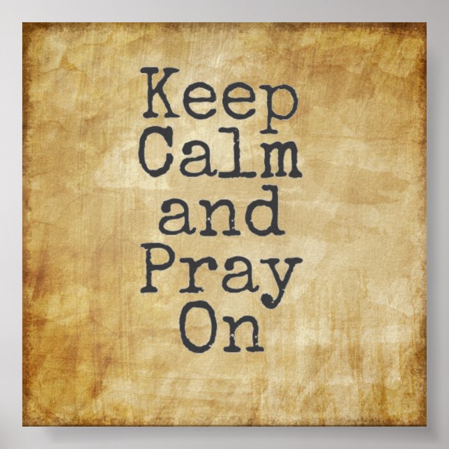 Keep Calm and Pray On Poster (Front)
