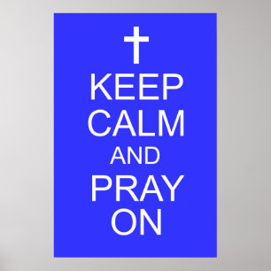 Keep Calm and PRAY On Poster