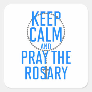 Keep Calm and Pray the Rosary Square Sticker