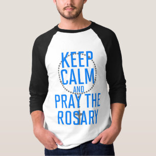 Keep Calm and Pray the Rosary T-Shirt