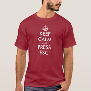 Keep calm and press esc   Funny t-shirt quote