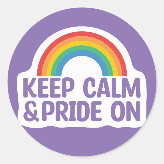 Keep Calm And Pride On | Gay Pride Month Classic Round Sticker (Front)