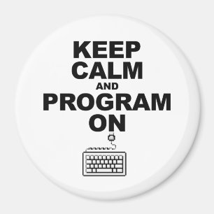 Keep Calm and Program On Magnet