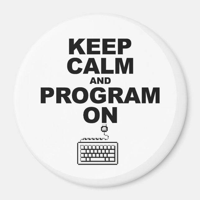 Keep Calm and Program On Magnet (Front)