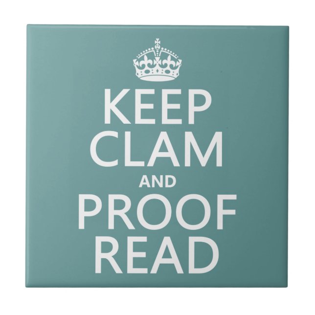 Keep Calm and Proofread (clam) (any colour) Tile (Front)