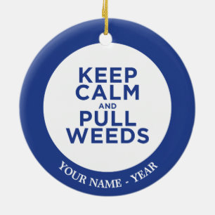 Keep Calm and Pull Weeds Ceramic Tree Decoration